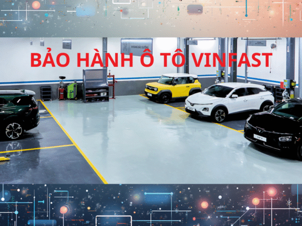 Thời hạn bảo hành xe ô tô VinFast
